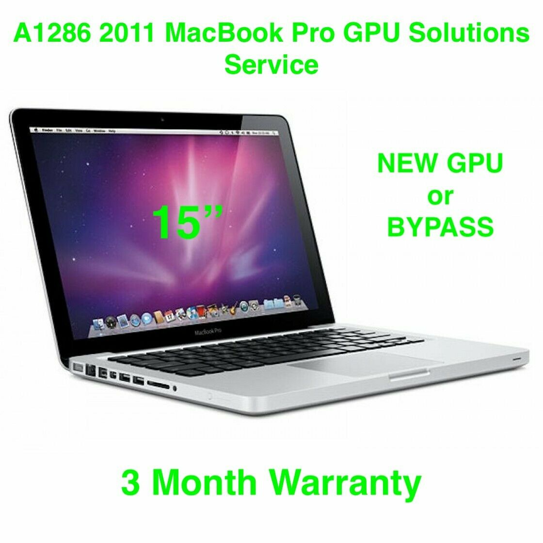 Repair Service A1286 - Macbook Pro Laptop 15" Early & Late 2011 - Gpu Solutions